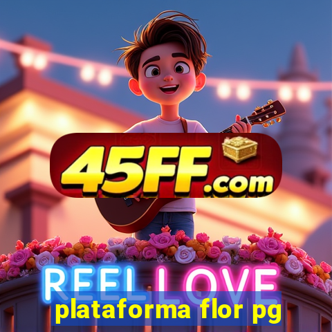 plataforma flor pg
